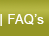 FAQ's